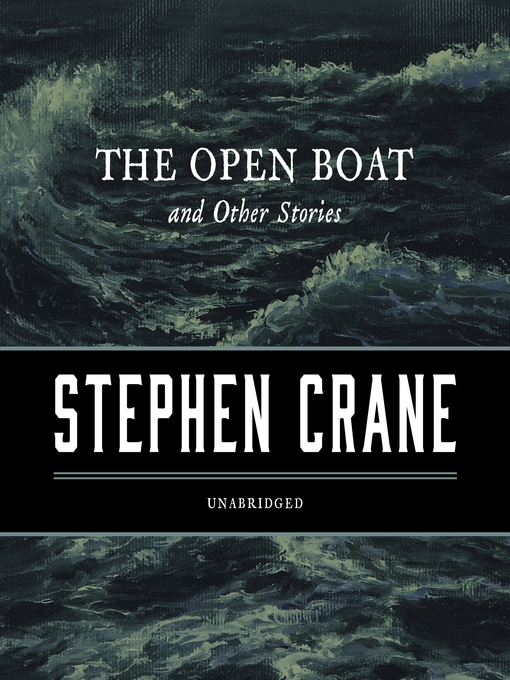 Title details for The Open Boat, and Other Stories by Stephen Crane - Available